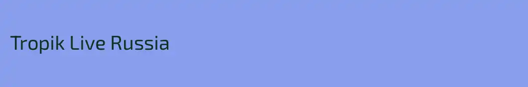 Tropik Live Russia